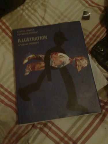 Heller, Steven & Chwast, Seymour - Illustration: A Visual History