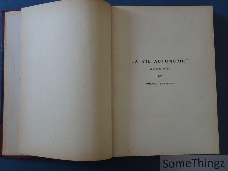 Charles Faroux (redacteur en chef). - La Vie Automobile - paraissant tous ses samedis. Treizième année, 1913, deuxième semestre: livraisons 614 à 639 inclus.