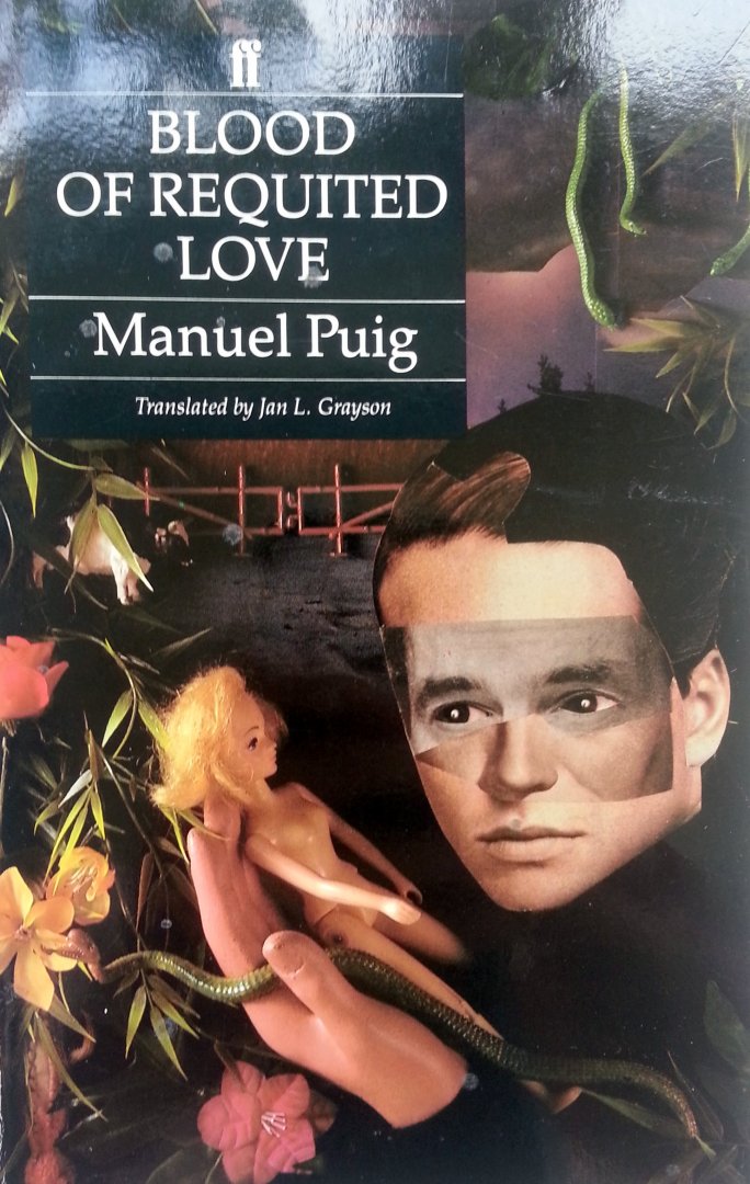 Puig, Manuel - Blood of Requitted Love (ENGELSTALIG)