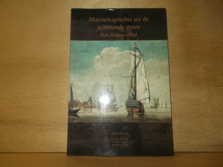 Bruijn, J.R. / Meijer, A.C. / Vliet, A.P. van - Marinekapiteins uit de achttiende eeuw een Zeeuws elftal