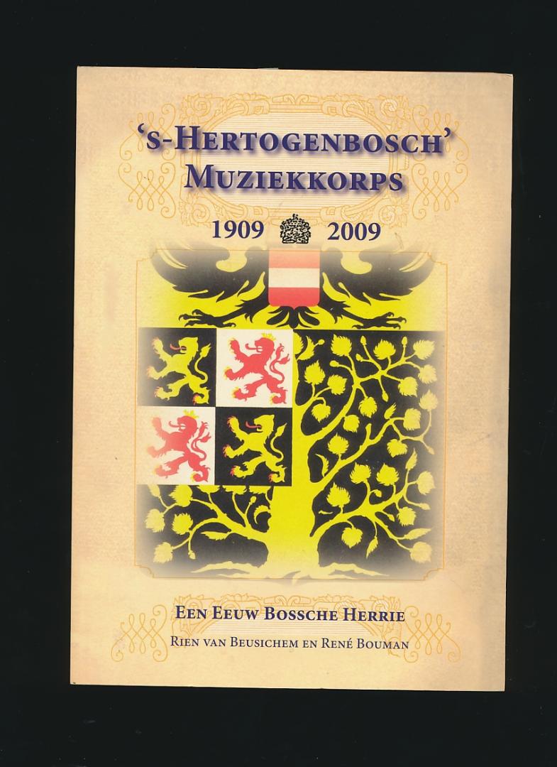 Beusichem Rein en Bouman Rene - 's-Hertogenbosch Muziekkorps 1909 - 2009