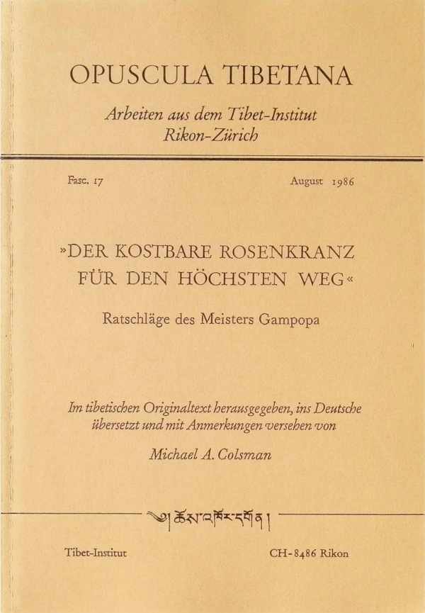 Gampopa    Michael A. Colsman - "Der kostbare Rosenkranz für den höchsten Weg" - Ratschläge des Meisters Gampopa : im tibetischen Originaltext herausgegeben, ins Deutsche übersetzt und mit Anmerkungen versehen
