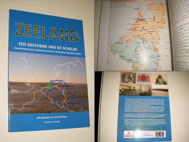 Verburg, Marinus C. - ZEELAND een geschenk van de Schelde. Tweeduizend jaar sociaal-economisch landschap Scheldemonden. Elf vensters en een horizon.