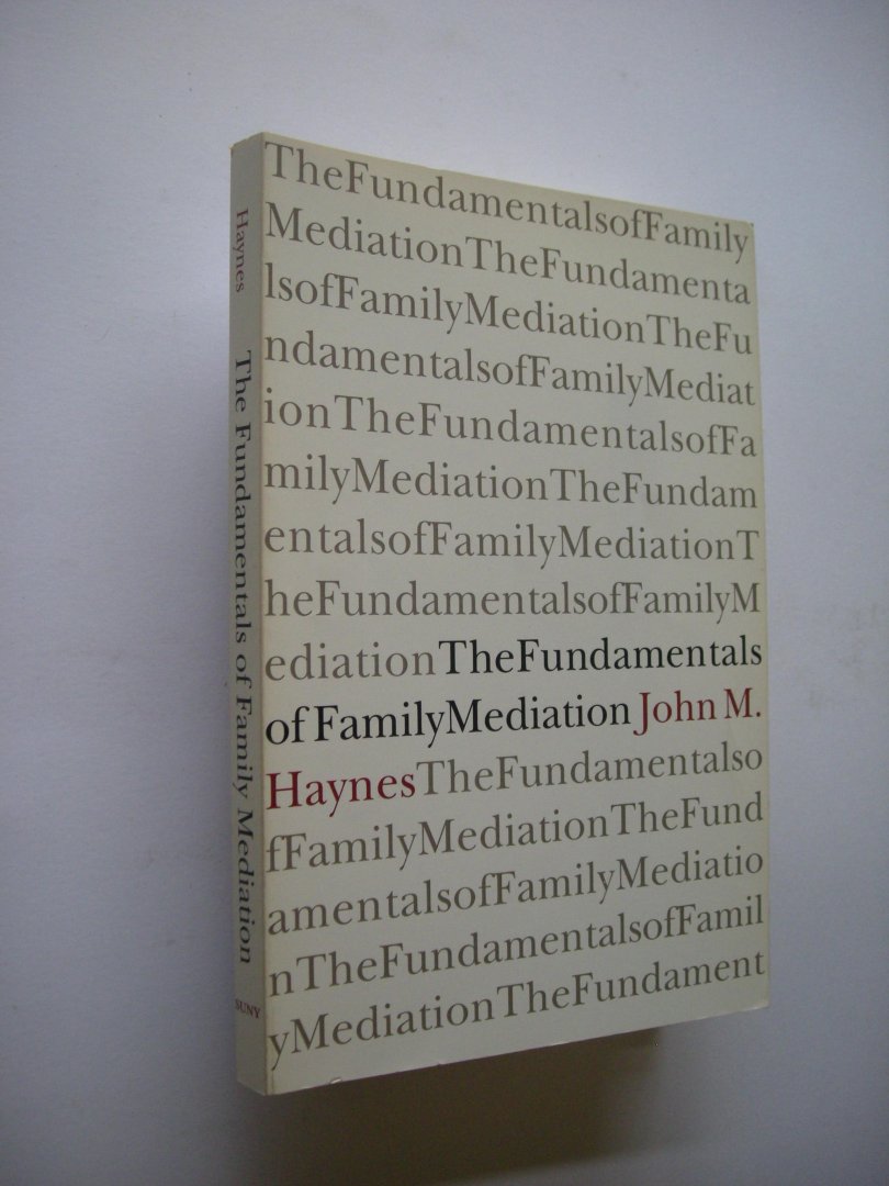 Haynes, John Michael - The Fundamentals of  Family Mediation