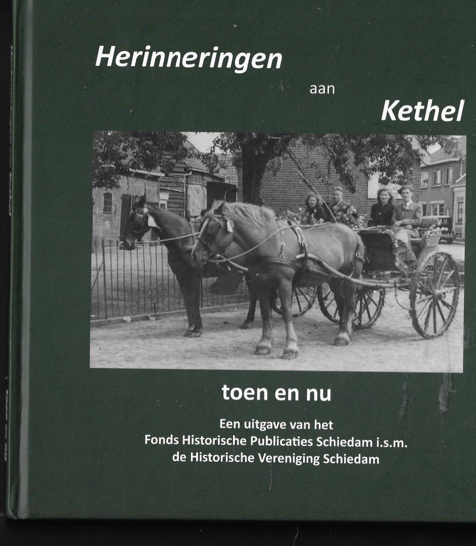 Broeren-Rip, Adrie - Herinneringen aan Kethel Toen en Nu