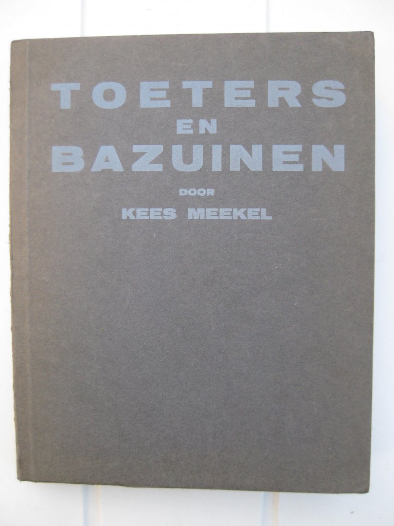 Meekel, Kees - Toeters en Bazuinen.