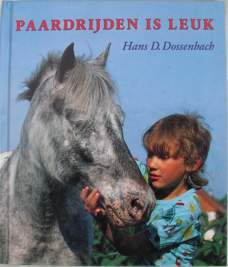 Dossenbach, Hans D. - Paardrijden is leuk / druk 1