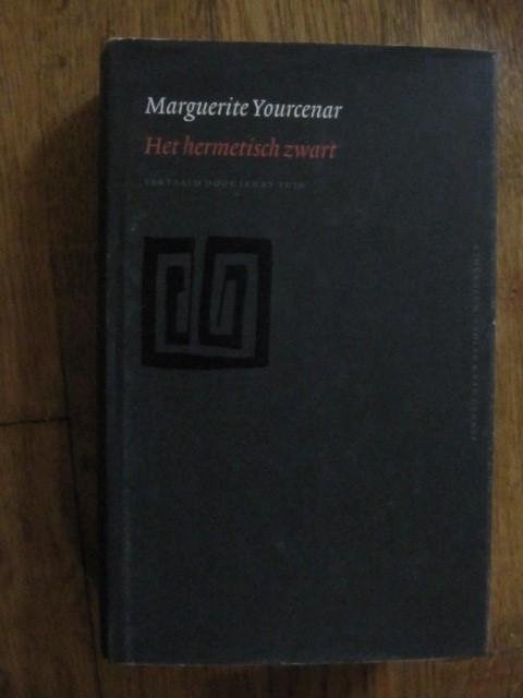 Yourcenar, Marguerite ( 1903-1987 ) - Het hermetisch zwart