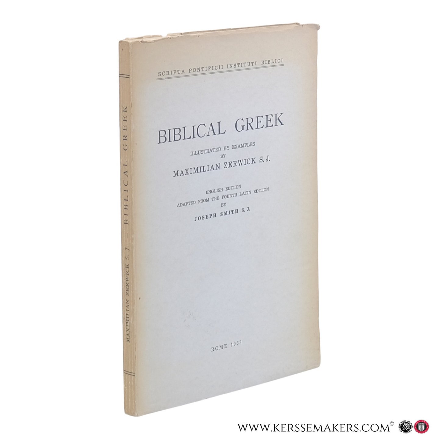 Zerwick, Maximilian, Smith, Joseph (ed.) - Biblical Greek. Illustrated by Examples. English edition adapted from the fourth Latin edition.