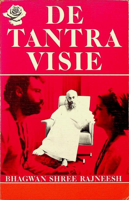 Rajneesh, Bhagwan Shree - De tantra visie, deel 1. Over het koninklijk lied van Saraha