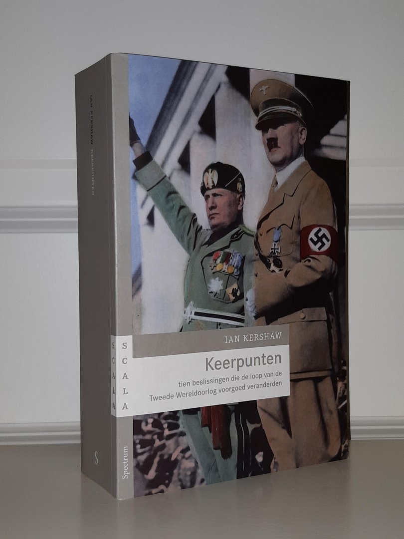 Kershaw, Ian - Keerpunten. Tien beslissingen die de loop van de Tweede Wereldoorlog voorgoed veranderden, 1940-1941