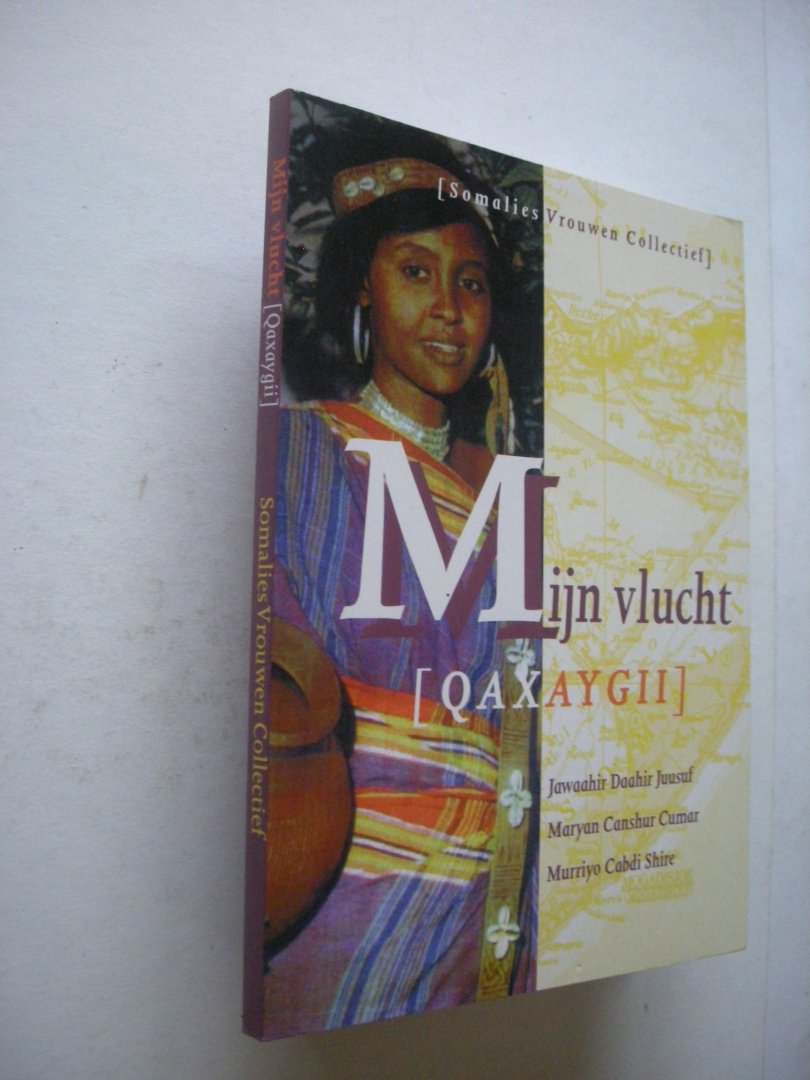Jawaahir Daahir Yuusuf / Cumar Maryan Canshur / Murriyo Cabdi Shire - Mijn vlucht / Qaxaygii
