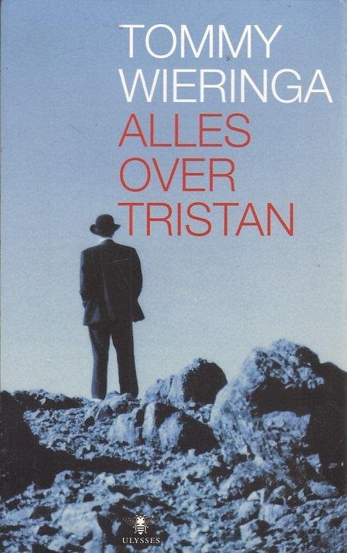 Tommy Wieringa - Alles over Tristan