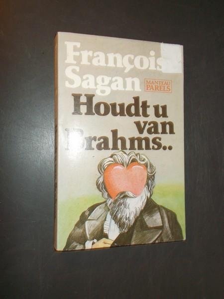 SAGAN, FRANCOISE, - Houdt u van Brahms..
