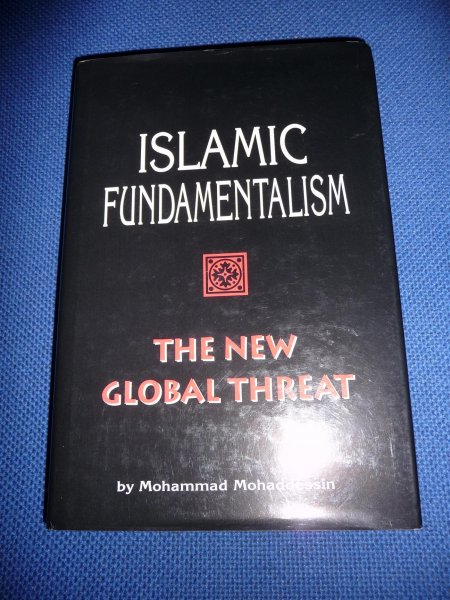 Mohaddessin, Mohammad - Islamic Fundamentalism, The New Global Threat