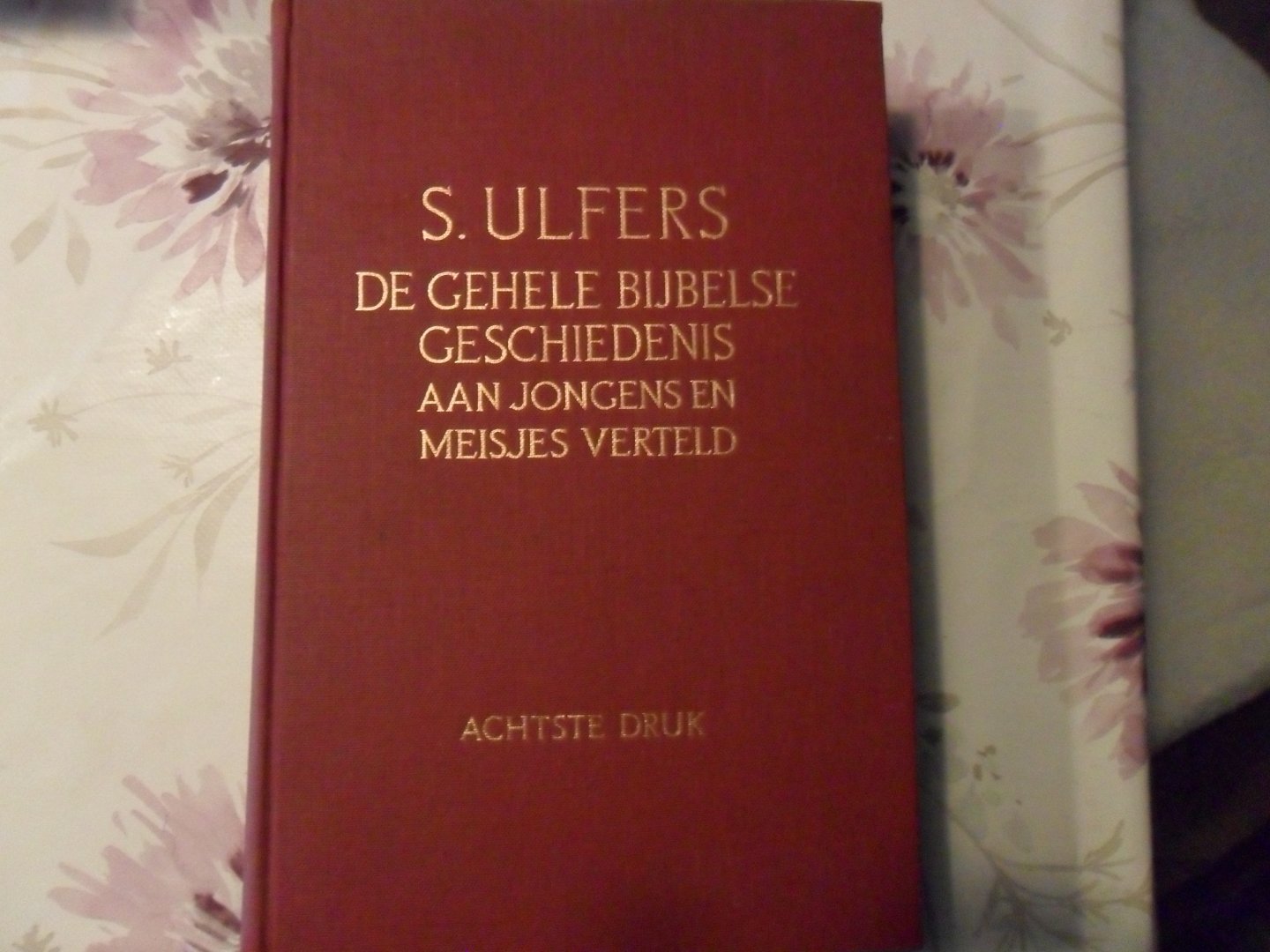 Ulfers S. / herzien door Stelma-Looshes en J.H. Stelma - De Bijbelse geschiedenis aan jongens en meisjes verteld