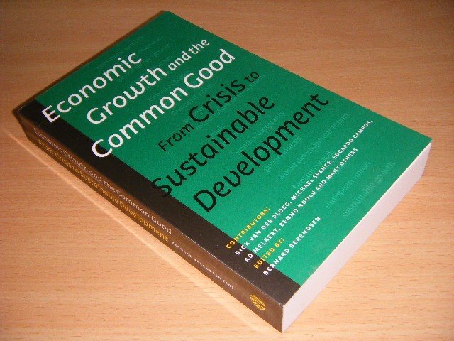 Bernard Berendsen (ed.) - Economic Growth and the Common Good From Crisis to Sustainable Development