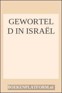 Schoon, S. - Geworteld in Israel / druk 1
