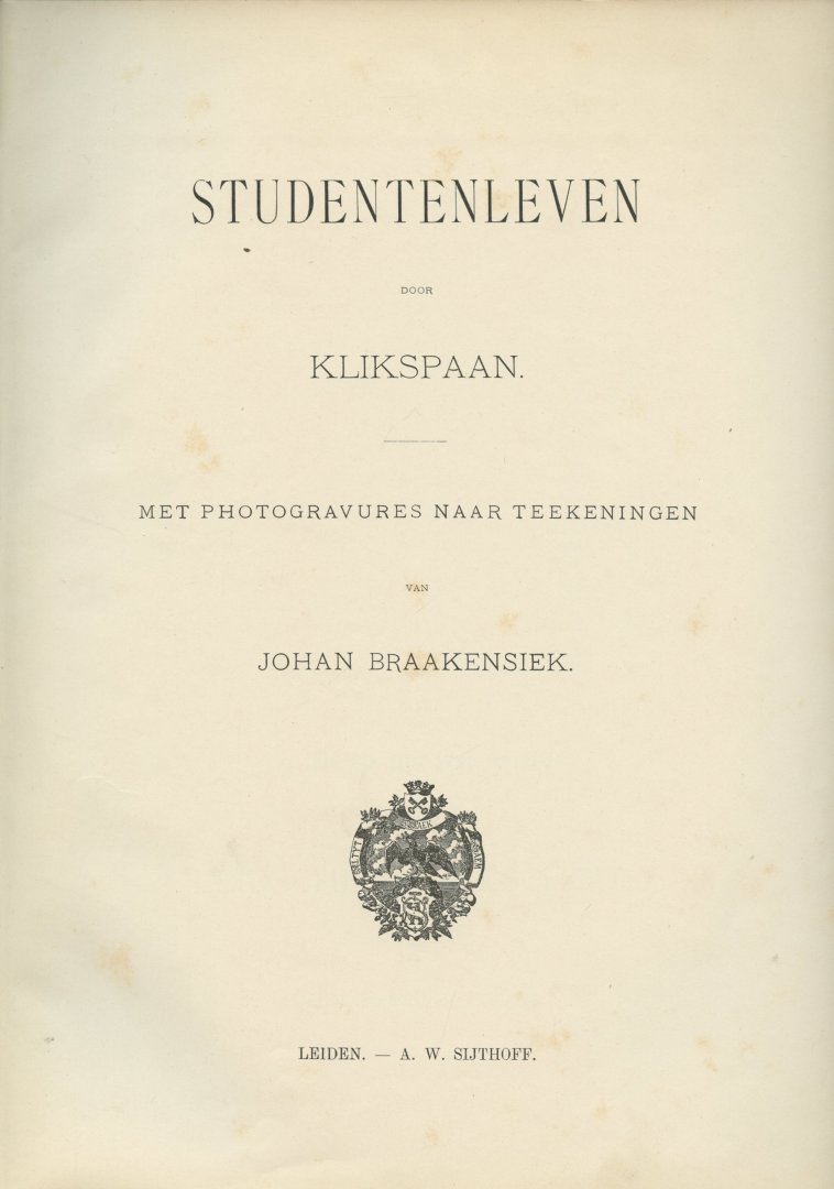 Klikspaan (pseudoniem van Johannes Kneppelhout) [ill.: Joh. Braakensiek] - Studentenleven
