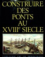 Perrone, J.R. - Construire Des Ponts Au XVIIIe Siecle