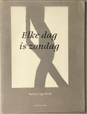 AGERBEEK, Barney, & Chris de BUEGER - Elke dag is zondag. 15 gedichten van Barney Agerbeek, 15 gouaches van Chris de Bueger.