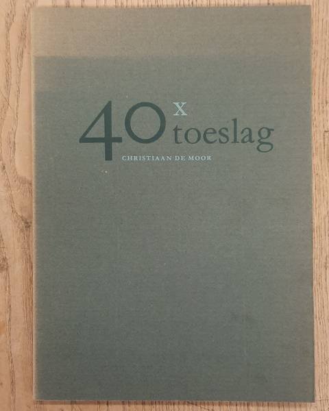 MOOR, CHRISTIAAN DE. - 40 x toeslag.