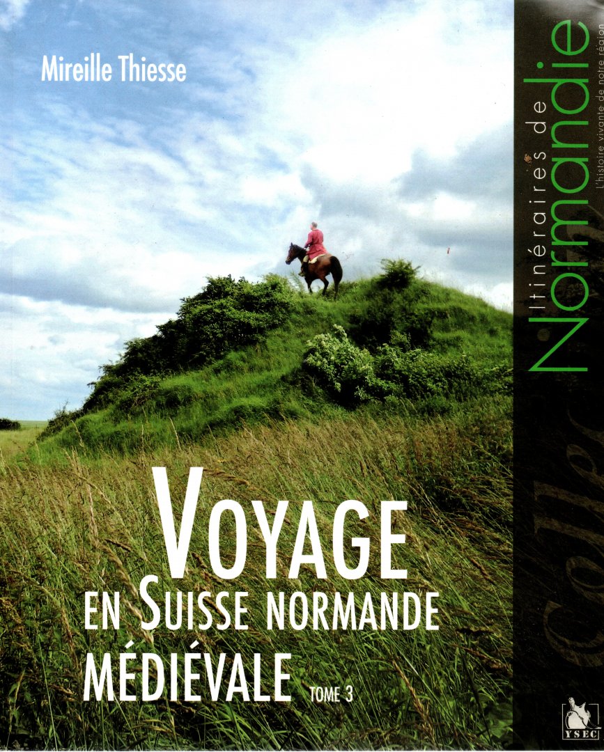 Mireille Thiesse - Voyage en Suisse Normandie Médievale Tome 3 (9 wandelingen), 2016