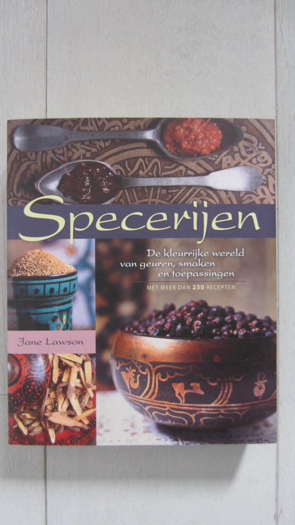 Lawson, J. - Specerijen / de kleurrijke wereld van geuren, smaken en toepassingen, met meer dan 250 recepten