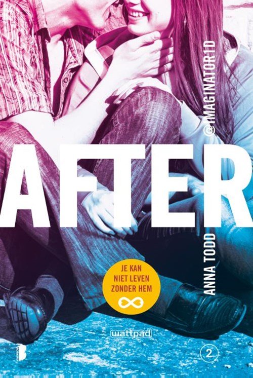 Anna Todd - After 2: Je kan niet leven zonder hem
