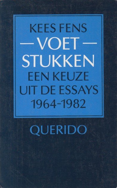 Fens, Kees - Voetstukken. Een keuze uit de essays 1964-1982.