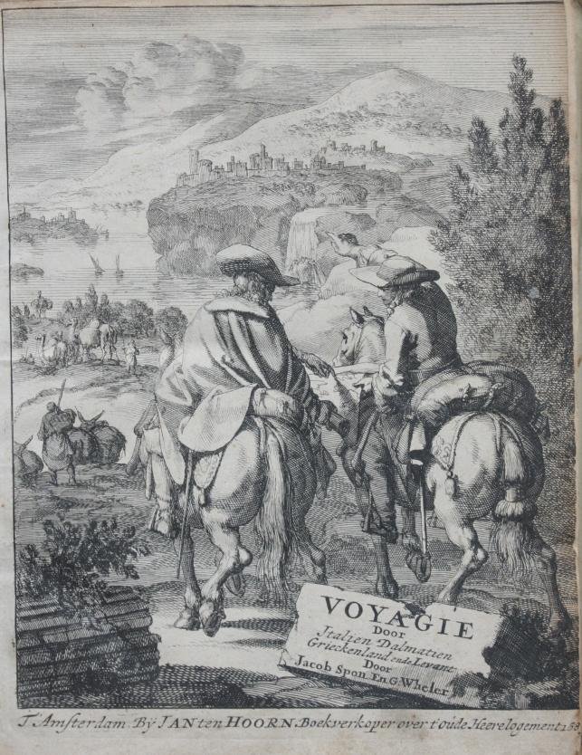 Spon, Jacob / Wheler, George - Voyagie door Italien Dalmatien, Grieckenland, en de Levant, Gedaan in de Jaren 1675 en 1676