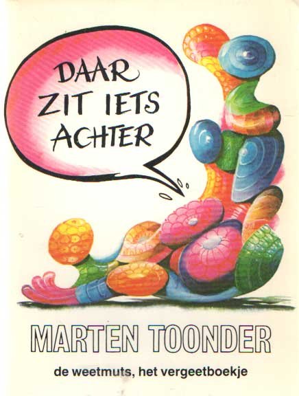 Toonder, Marten - Daar zit iets achter. De weetmuts. Het vergeetboekje