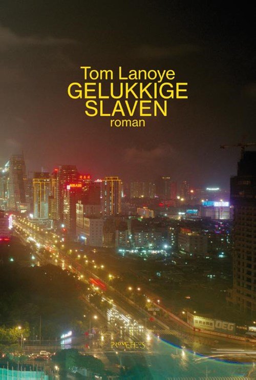 Tom Lanoye - Gelukkige slaven