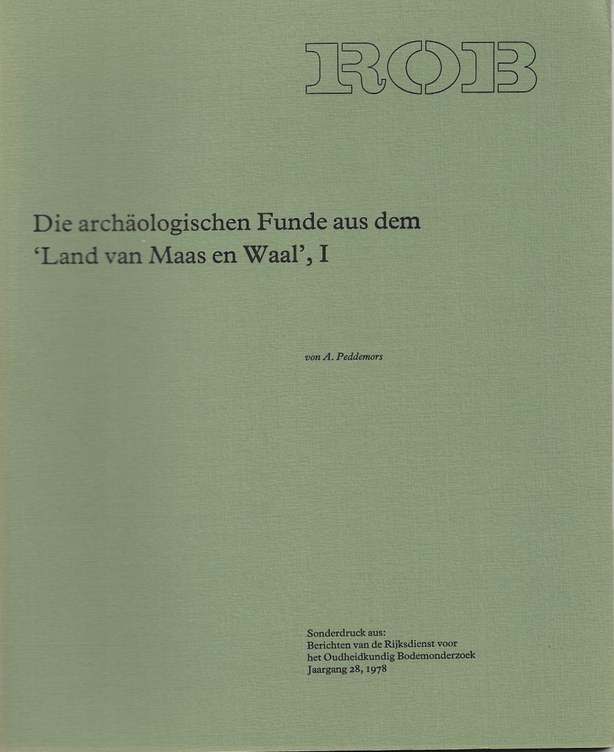 PEDDEMORS, A. - Die archäologischen Funde aus dem 'Land van Maas en Waal', I.