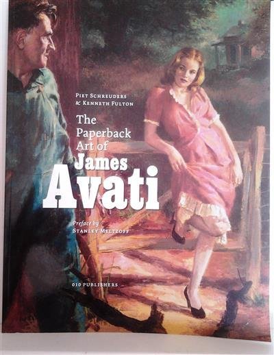 SCHREUDERS, PIET & KENNETH FULTON. - The Paperback Art of James Avati.