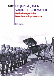 Starink, Dick - De jonge jaren van de Luchtmacht, Het luchtwapen in het Nederlandse leger 1913-1939