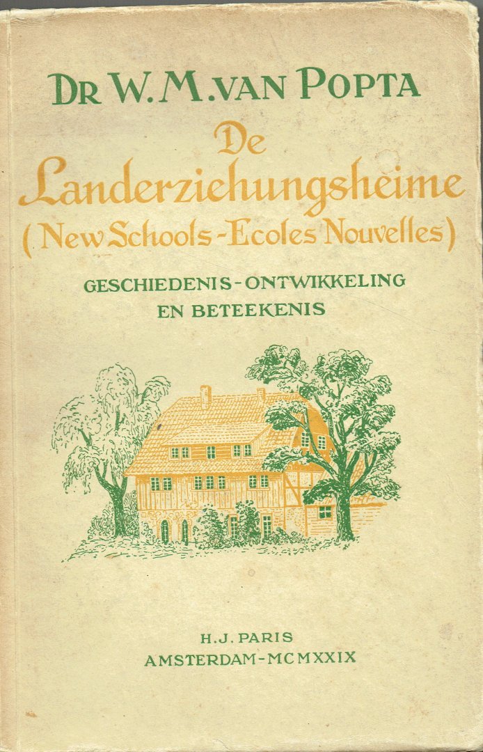 POPTA, WALLE MELIS VAN - De ""Landerziehungsheime""(New schools, ecoles nouvelles) geschiedenis, ontwikkeling en beteekenis.