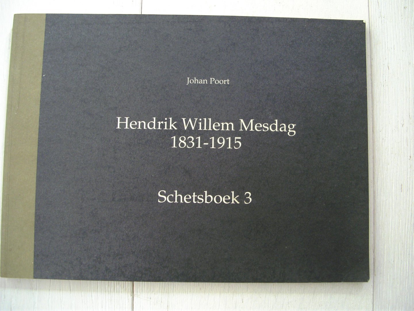 Poort, J. - Hendrik Willem Mesdag 1831 -1915 : schetsboek 3 / druk 2