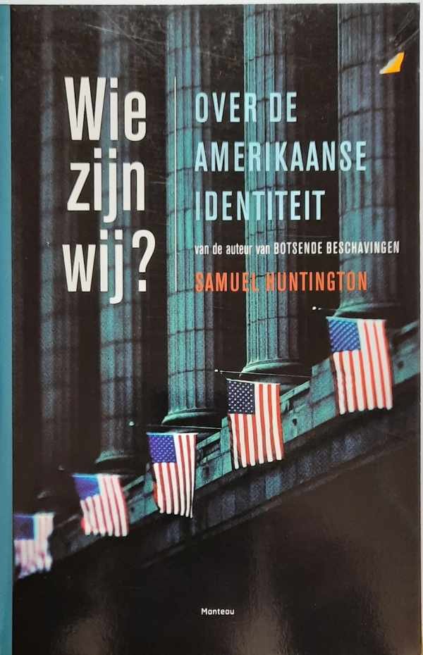 HUNTINGTON Samuel P. - Wie zijn wij? Over de Amerikaanse identiteit