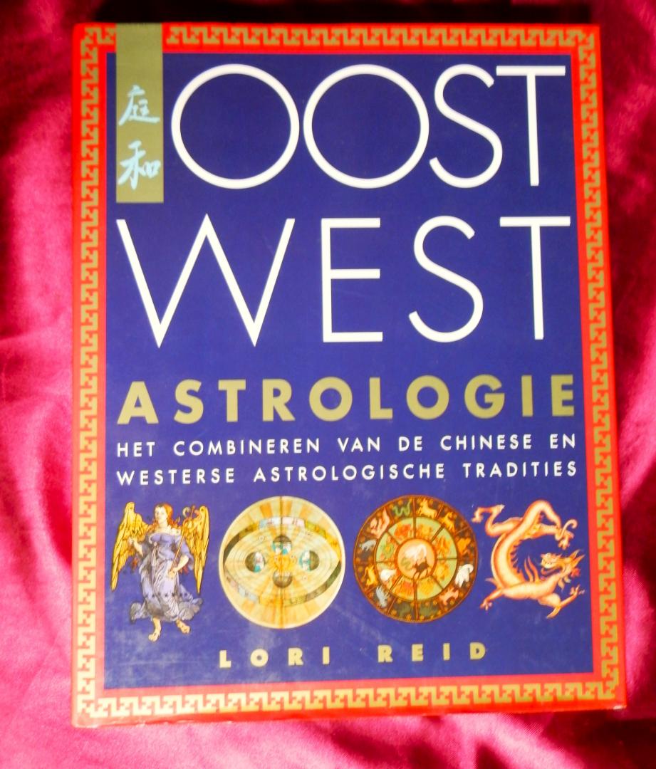 Reid, Lori - Oost West Astrologie - Het combineren van de chinese en westerse astrologische tradities