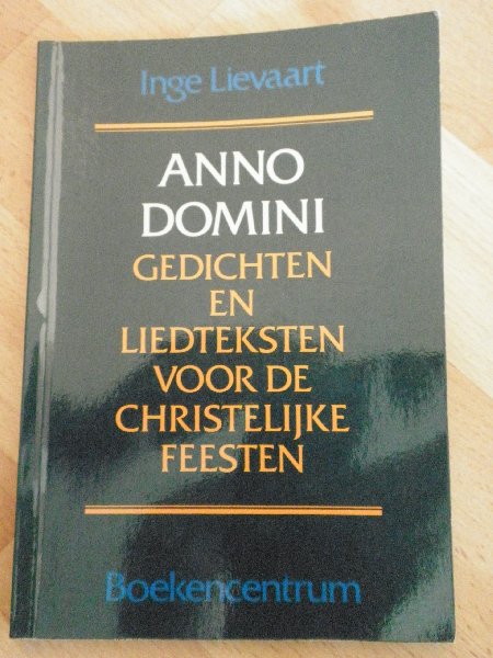 Lievaart - Anno Domini Gedichten en Liedteksten voor de christelijke feesten