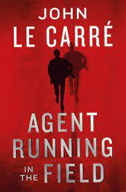Le Carré, John - Agent Running in the Field