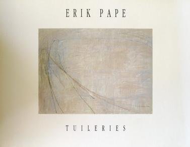 Pape, Erik - Tuileries | Tentoonstellingscatalogus