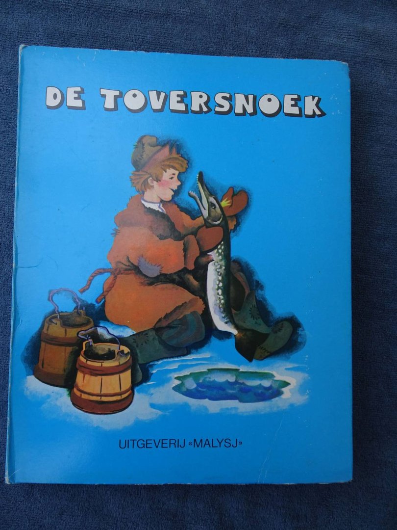 Barsoekov, A.. - De Toversnoek. Een Russisch Volkssprookje.