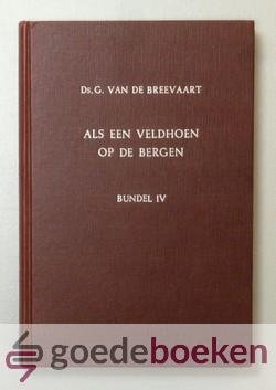 Breevaart, Ds. G. van de - Als een veldhoen op de bergen, bundel 4 --- Vierde tiental preken over het leven van David