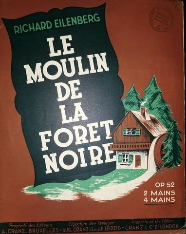 Eilenberg, Richard: - Le moulin de la forêt noire. Op. 52. 4 mains
