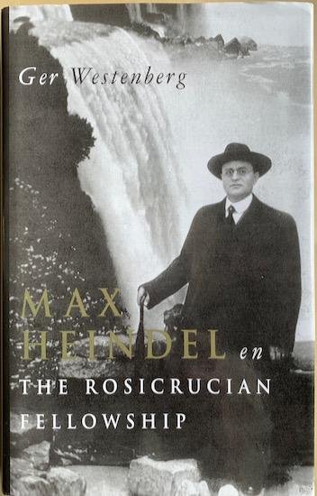 Westenberg, Ger - MAX HEINDEL EN THE ROSICRUCIAN FELLOWSHIP.