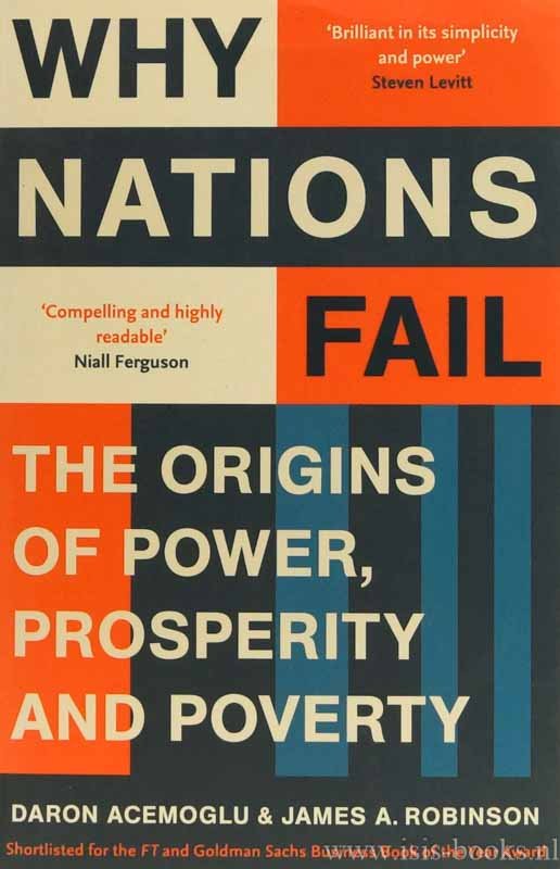 ACEMOGLU, D., ROBINSON, J. - Why nations fall. The origins of power, prosperity, and poverty.