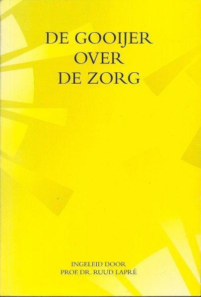 Winfried de Gooijer ingeleid door Ruud Lapré - De Gooijer over de zorg