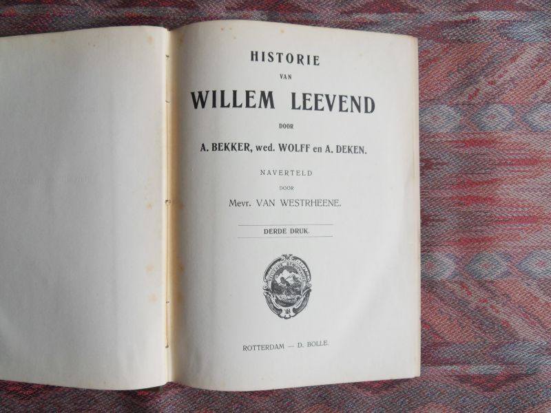 Bekker, A., wed. Wolff en Deken, A. - Naverteld door Mevr. van Westrheene. - Historie van Willem Leevend.